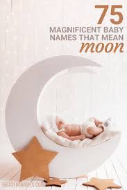 75 Magnificent Names Meaning Moon That Are Out Of This World In 2020 Names That Mean Moon Moon Names Names With Meaning