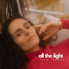 REVIEW: Lucy Isabel “All The Light” • Americana Highways