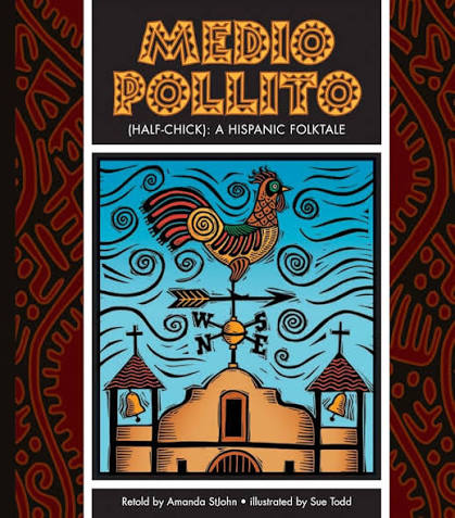 Medio Pollito (Half-Chick): A Mexican Folktale (Folktales from Around the World) eBook : StJohn, Amanda, Todd, Sue: Amazon.co.uk: Kindle Store