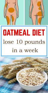 7 Day Oatmeal Diet Plan To Lose Up 10 Pounds In A Week In 2020 Oatmeal Diet Oatmeal Diet Plan Egg And Grapefruit Diet