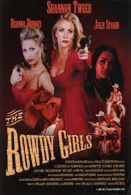 The wild west of 1886 is no place for a woman, but it's the perfect place for the rowdy girls, fabulous females fighting for fortune and freedom on the frontier. The Rowdy Girls 2000 Video Detective