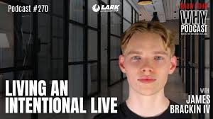 Living an intentional live with James Brackin IV