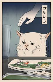 Woman Yelling At Cat Meme 2 Art Japanese Wall Art Cat Memes