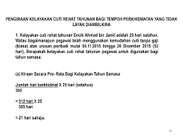 Kelayakan cuti rehat tahunan encik ahmad bin jamil adalah 25 hari setahun. Kemudahan Cuti Ppt Download