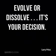 Best evolve quotes selected by thousands of our users! Quotes About Evolve 439 Quotes