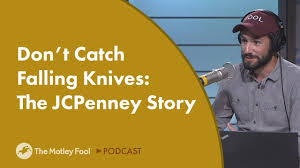 dont catch falling knives the jcpenney story