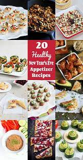 20 Healthy New Year S Eve Appetizer Recipe Appetizer Recipes New Years Eve Snacks New Year S Eve Appetizers