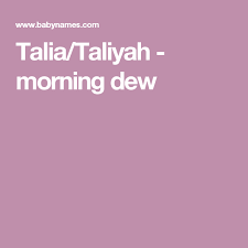 Talia Taliyah Morning Dew Names With Meaning Baby Names Names