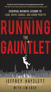 Running the Gauntlet: Essential Business Lessons to Lead, Drive Change, and  Grow Profits eBook by Jeffrey W. Hayzlett - EPUB Book | Rakuten Kobo United  States