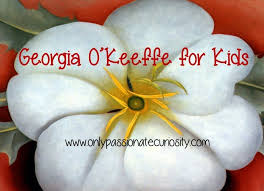 She was a student at the university of virginia at this time and used dow's ideas of art structure to form her own style of art. Georgia O Keeffe For Kids Only Passionate Curiosity