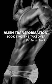 Alien Transformation Book Two: The Takeover by Borna Stark | Goodreads