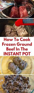 Can You Cook Frozen Ground Beef In A Pan How To Cook Frozen Ground Beef In The Instant Pot Recipe Instant Pot Recipes Pot Recipes Recipes