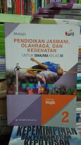 Indonesia pada awal setiap pelajaran, siswa diajak untuk membangun konteks sesuai. Buku Pendidikan Jasmani Olahraga Dan Kesehatan Kelas 11 Kurikulum 2013 Masnurul