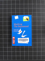 Marking The Dispossessed