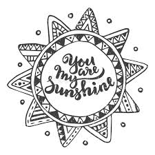 Magical, meaningful items you can't find anywhere else. Handwritten Quote You Are My Sunshine On Ethnic Ornate Sun Background Stock Vector Illustration Of Decorative Motivation 78539899