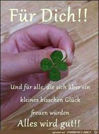 Alles wird gut bilder kostenlos. Fur Dich Alles Wird Gut Gute Besserung Spruche Spruche Gluck Weisheiten