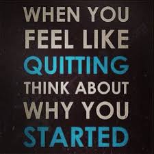 When You Feel Like Quitting Think About Why You Started Fitness Matters Wise Quotes Inspirational Quotes Pictures Inspirational Quotes