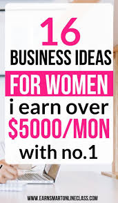 17 Best Business Ideas For Women In 2020 Best Business Ideas Top Business Ideas Home Business
