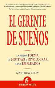 En el siguiente link encontrarán el link para descargar el texto en pdf. Amazon Com El Gerente De Suenos Narrativa Empresarial Spanish Edition Ebook Kelly Matthew Kindle Store