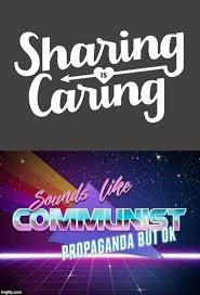 Image Tagged In Sounds Like Communist Propaganda Imgflip