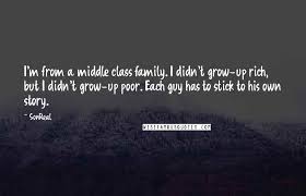 Sonreal Quotes I 039 M From A Middle Class Family I Didn 039 T Grow Up Rich But I Didn 039 T Grow Up Poor Each Guy Has To Stick