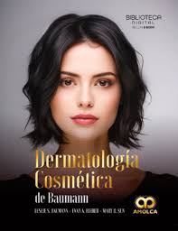 BAUMANN`S COSMETIC DERMATOLOGY PRINCIPLES AND PRACTICE