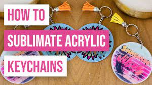 How To Sublimate Acrylic Keychains Youtube