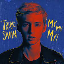 Troye Sivan My My My Troye Sivan Music Album Art Troye Sivan Album