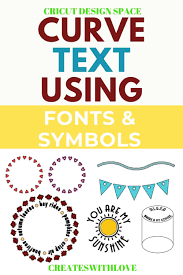 A quick tutorial for using the new curved text feature in cricut design space. How To Curve Text Using Fonts And Symbols Creates With Love
