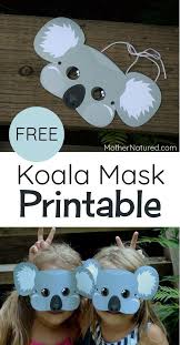 Free Printable Koala Mask For Kids Mother Natured Animal Crafts For Kids Australia Crafts Crafts For Kids