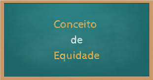 Equidade in dicionario da real academia galega, royal galician academy. Equidade Conceitos De Equidade Educacao E Transformacao