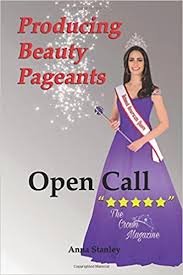 News about beauty contests, including commentary and archival articles published in the new york times. Producing Beauty Pageants Open Call Stanley Anna Amazon De Bucher