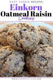 Einkorn Oatmeal Raisin Cookies In 2020 Raisin Cookies Einkorn Recipes Oatmeal Raisin
