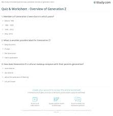 You might be tempted to think that ame. Quiz Worksheet Overview Of Generation Z Study Com