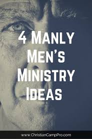Teams that laugh together often communicate better. 4 Manly Men S Ministry Ideas Christian Camp Pro