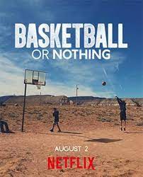 Basketball or Nothing (Netflix) (Dan)