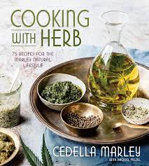 Daughter of rita and bob marley, c.e.o. Cooking With Herb 75 Recipes For The Marley Natural Lifestyle Marley Cedella Pelzel Raquel 9780553496444 Amazon Com Books