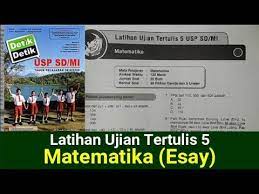Artikel contoh soal bahasa indonesia kelas 6 untuk sd mi semester 1 2 2020 2021 lengkapi pg dan esai serta kunci jawaban indonesia. Part 2 Latihan Ujian Tertulis 5 Matematika Esay Detik Detik Usp Sd Mi Youtube