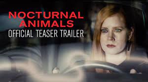 Nocturnal Animals Official Trailer Hd Nocturnal Animals Teaser Streaming Movies Free