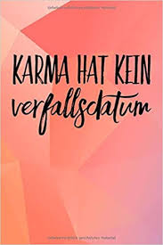 Karma Hat Kein Verfallsdatum Schones Notizbuch Mit 120 Linierten Seiten Im Handlichen A5 Format Spruche Zitate Notizbucher Die Amazon De Bucher