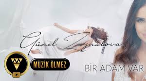 Ga Nel Zeynalova Bir Adam Var Official Video Klip Youtube Muzik Videolari Youtube Muzik