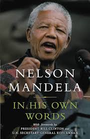 In His Own Words: Mandela, Nelson, Clinton, Bill, Annan U.N.  Secretary-General, Kofi: 9780316107020: Amazon.com: Books