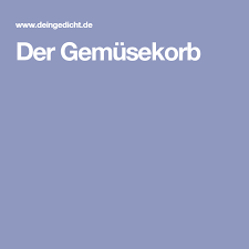Der Gemusekorb Lustige Geburtstagsgedichte Geburtstagsgedicht Geburtstag Gedicht