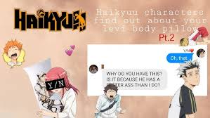 Is a popular anime, but even popular anime have underrated characters. Haikyuu Characters Find Out About Your Levi Body Pillow Pt 2 Youtube