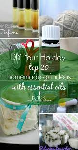 Diy Holiday 20 Homemade Gift Ideas With Essential Oils Essential Oils Gifts Oil Gifts Essential Oil Recipes