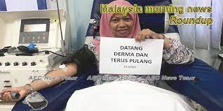National, regional and world news. Malaysia Morning News For June 8 2020