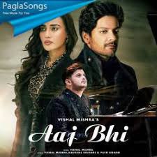Aaj Bhi Vishal Mishra Mp3 Song Download 320kbps Paglasongs