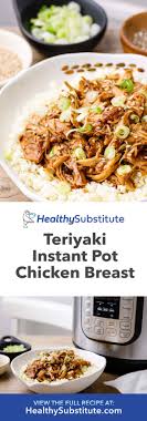 Chicken is one of the most versatile foods ever — and for that reason, you probably cook it pretty often. Teriyaki Instant Pot Chicken Breast Recipe Low Carb Healthy Substitute
