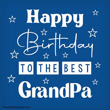 If your father's mother dies, and her husband (your grandfather, your father's father) gets married again to your mother's sister. Amazing Happy Birthday Wishes And Cards For Grandfather