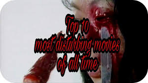 The films listed below have been cited by a variety of notable critics in varying media sources as being among the worst films ever made. Top 10 Most Disturbing Movies Of All Time Horror Amino